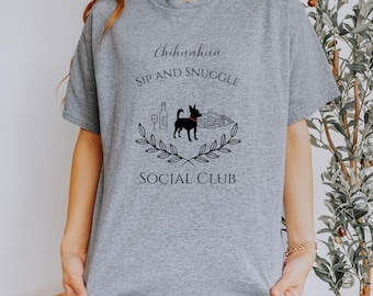 Chihuahua Social Club Shirt, Chihuahua Mom, Cute Chihuahua Dog Lover Gift, Funny Pet Owner Tee, Wine and Dog Tshirt