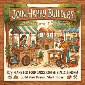 Puede incluir: Un anuncio ilustrado con el texto "JOIN HAPPY BUILDERS" sobre una escena de carritos de comida y personas. La imagen promociona planes de bricolaje para carritos de comida, puestos de caf&eacute; y m&aacute;s, con el lema "&iexcl;Construye tu sue&ntilde;o. Empieza hoy!"
