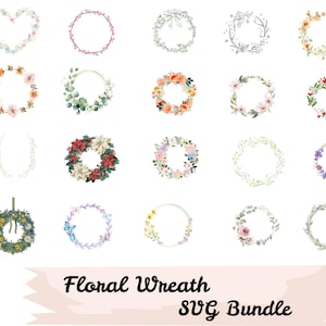 May include: A collection of watercolor floral wreaths in various styles, including heart-shaped and circular designs. The wreaths feature a variety of flowers and greenery in shades of pink, yellow, and green. Text at the bottom reads "Floral Wreath SVG Bundle."