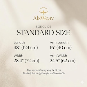 May include: A size guide for a standard size product, with measurements in inches and centimeters. The length is 48" (124 cm), width is 28.4" (72 cm), arm length is 16" (40 cm), and arm width is 24.5" (62 cm). The text also mentions that the muslin fabric is lightweight and breathable.