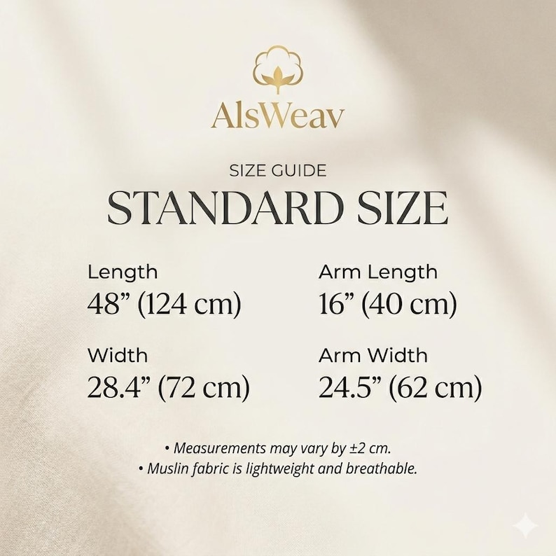 May include: A size guide for a standard size product, with measurements in inches and centimeters. The length is 48" (124 cm), width is 28.4" (72 cm), arm length is 16" (40 cm), and arm width is 24.5" (62 cm). The text also mentions that the muslin fabric is lightweight and breathable.