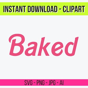 Könnte beinhalten: Ein digitales Clipart-Design mit dem Wort "Baked" in leuchtendem Pink in einer stilisierten Schriftart. Der Text befindet sich vor einem weißen Hintergrund, mit einem hellgrünen Banner darüber mit der Aufschrift "INSTANT DOWNLOAD - CLIPART". Ein pinkfarbenes Banner unten zeigt "SVG - PNG - JPG - AI".