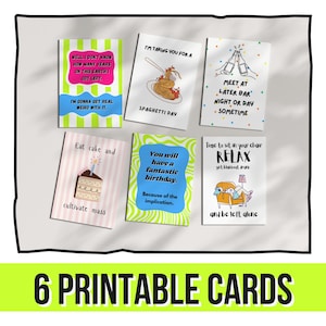 May include: Six printable cards with humorous text and illustrations. The cards feature phrases like "Spaghetti Day," "Meet at Later Bar," and "You will have a fantastic birthday." The cards are on a white background with a green banner that says "6 PRINTABLE CARDS."