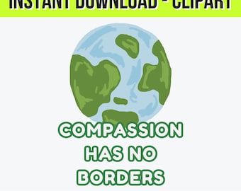 Compassion Has No Borders | Pro-Immigration Anti-ICE Clipart SVG PNG jpg illustrator| Human Rights Activist Art for Stickers & Protest Signs