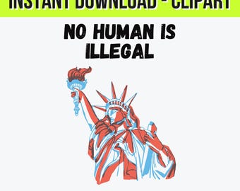 No Human is Illegal | Pro-Immigration Anti-ICE Clipart SVG png jpg illustrator| Human Rights Activist Art for Stickers & Protest Signs