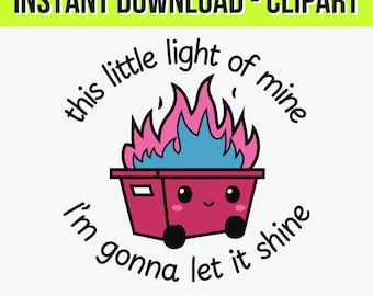 This Little Light of Mine Dumpster Fire Clipart | Funny Mental Health SVG PNG JPG Illustrator | Sarcastic Self Care Digital Art