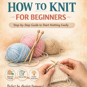 Op de afbeelding: Boekomslag "HOW TO KNIT FOR BEGINNERS" met stapsgewijze instructies. De afbeelding toont bollen blauw, roze en beige garen, breinaalden en handen die breien. De tekst luidt "Perfect for Absolute Beginners!"