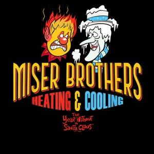May include: A black graphic featuring the Miser Brothers from "The Year Without a Santa Claus." The image shows a fiery character and a frosty character with the text "Miser Brothers Heating & Cooling."