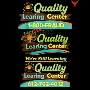 Könnte beinhalten: Schwarze Grafik mit den Worten "Quality Learning Center" in Grün und Gelb, mit einer Baumhaus-Illustration. Die Grafik enthält auch die Telefonnummern 1-800-FRAUD und 612-702-4012 sowie den Satz "We're Still Learning."