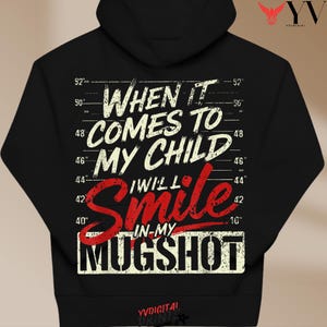 When It Comes to My Child I Will Smile in My Mugshot T-Shirt PNG, Dad Life Mom Life Digital File, sarcastic Parenting PNG. Mugshot Meme