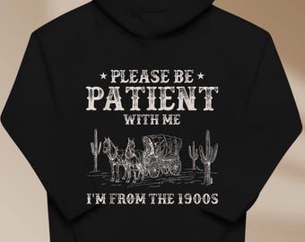 Please Be Patient with Me I’m from The 1900s Humorous Saying T-Shirt PNG – Retro Throwback Meme Design
