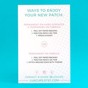 May include: Instructions on how to use a new patch. The instructions are for permanent and temporary use on hard surfaces and fabrics. The instructions include peeling off the paper backing, positioning the patch, pressing it down, and stitching around the edge with thread. The image also includes social media icons for Facebook, Instagram, and Twitter, and the text "Connect & Share @luxcups luxcups.etsy.com".