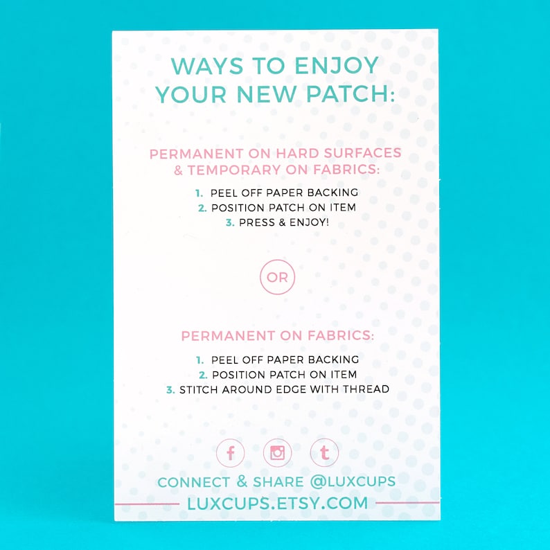 May include: Instructions on how to use a new patch. The instructions are for permanent and temporary use on hard surfaces and fabrics. The instructions include peeling off the paper backing, positioning the patch, pressing it down, and stitching around the edge with thread. The image also includes social media icons for Facebook, Instagram, and Twitter, and the text "Connect & Share @luxcups luxcups.etsy.com".