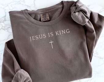 Jesus is King Sweatshirt, Unisex Garment-Dyed Sweatshirt, Faith Apparel, Christian Gift, Casual Comfort Clothing