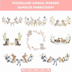 May include: A collection of woodland animal border embroidery designs. The designs include rabbits, puppies, ducks, and birds, with floral and berry accents. The text "WOODLAND ANIMAL BORDER BUNDLES EMBROIDERY" is at the top.