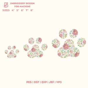 May include: Embroidery design featuring floral paw prints in various sizes. The design includes three paw prints with pink, white, and blue flowers. Text at the top reads "EMBROIDERY DESIGN FOR MACHINE" and "SIZES 4" 5" 6" 7" 8".
