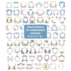 May include: A selection of watercolour embroidery frame designs in various shapes and sizes. The frames are decorated with floral, animal, and ribbon motifs. The image includes the text "FRAME BUNDLE 70+ EMBROIDERY DESIGNS 4" 5" 6" 7" 8""
