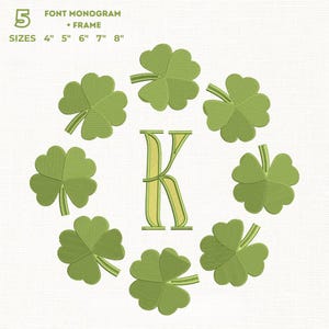 May include: An embroidered design featuring a green letter "K" surrounded by eight green shamrocks. The text at the top reads "FONT MONOGRAM + FRAME" and "SIZES 4" 5" 6" 7" 8"" is also present.