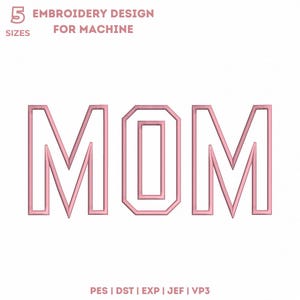 Könnte beinhalten: Rosa Stickdesign mit dem Wort "MOM" in einer geometrischen Schriftart. Das Bild enthält oben den Text "5 SIZES EMBROIDERY DESIGN FOR MACHINE" und unten Informationen zum Dateityp.