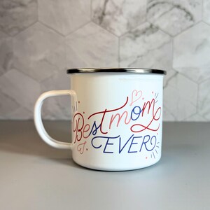 Best Mom EVER Enamel Mug, Camping Style Coffee Cup 12oz