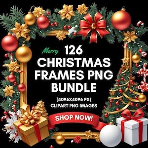 May include: A festive digital art image with a black background, featuring a gold frame adorned with Christmas ornaments, pine branches, and a red bow. Text reads "Merry 126 CHRISTMAS FRAMES PNG BUNDLE" with "SHOP NOW!" on a red banner. Includes gift boxes and a Christmas tree.