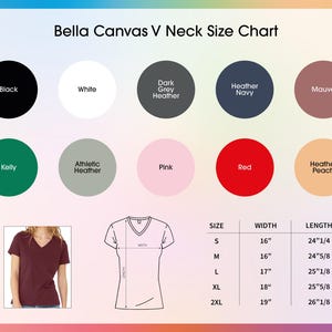 May include: Bella Canvas V-neck size chart with color swatches and measurements. Colors include black, white, dark grey heather, heather navy, mauve, kelly green, athletic heather, pink, red, and heather peach. Sizes range from S to 2XL, with widths from 16" to 19" and lengths from 24 1/4" to 26 1/8".