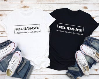 Personalized Team Shirt, Custom Best Team Ever T-Shirt, Office, Staff, Company Team Gift, Work group shirt, Custom Football Team Shirt