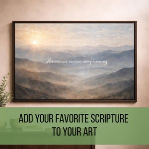 Puede incluir: Impresión en lienzo enmarcada con un paisaje montañoso al amanecer. El texto "His mercies are new every morning, Lamentations 3:23" está en escritura blanca. La parte inferior de la imagen tiene el texto "ADD YOUR FAVORITE SCRIPTURE TO YOUR ART".