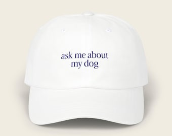 Ask Me About My Dog Hat – Dog Mom/Dad Embroidered Baseball Cap | Dog Lover Gift | The 5PM Paws