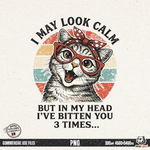 Vintage illustration of a funny cat wearing red glasses and a polka dot bandana against a retro sunset. Quote says I May Look Calm But In My Head I have Bitten You 3 Times. 300 DPI PNG.