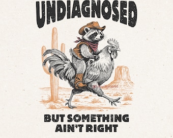Undiagnosed But Something Ain't Right PNG, Funny Raccoon Riding Rooster Vintage Retro Chicken Meme