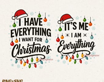 Couple Christmas Matching Shirt SVG PNG, Funny I Have Everything Xmas Quote Digital File