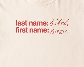 Funny "Basic Bitch" Graphic T-Shirt: Gag Gift Tee