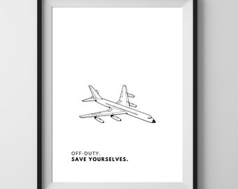 Off Duty Save Yourselves Funny Printable Wall Art, Flight Attendant Gift, Pilot Gift, Airplane Lover, Travels, Air Planes, Digital Download