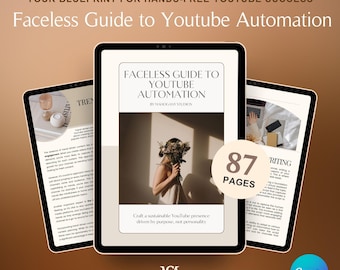 Faceless Guide to YouTube Automation | 87-Page AI YouTube Business Blueprint for Passive Income, Scripts, Monetization and Growth