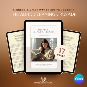 May include: A digital book cover titled "The ADHD Cleaning Crusade" is displayed on three tablets. The cover features a woman reading, with text stating "Small Wins, Simple Systems, and Guilt-Free Cleaning." The image also includes the text "17 PAGES."