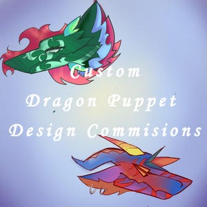 May include: Digital illustration of two dragon heads with the text Custom Dragon Puppet Design Commisions. The top dragon is green with pink accents, and the bottom dragon features a gradient of blue, purple, and orange with silver hoop earrings.