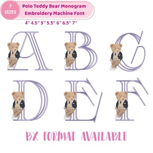 May include: An embroidery machine font featuring the letters A, B, C, D, E, and F, each with a teddy bear wearing a blazer. The font is available in 7 sizes, ranging from 4 to 7 inches. The text "Polo Teddy Bear Monogram Embroidery Machine Font" is displayed.