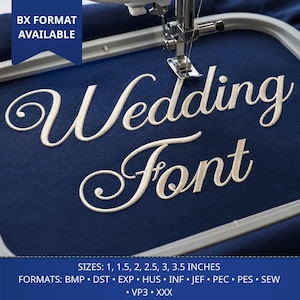 May include: An embroidery hoop holding dark blue fabric with the white stitched text Wedding Font. A sewing machine needle is positioned above the fabric. Text indicates BX FORMAT AVAILABLE and lists sizes 1, 1.5, 2, 2.5, 3, 3.5 inches and file formats.