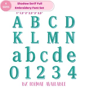May include: A teal embroidery font set with uppercase and lowercase letters, and numbers 0-4. The set includes 6 sizes, ranging from 1" to 3.5" in height. The text "Shadow Serif Full Embroidery Font Set" is displayed at the top.