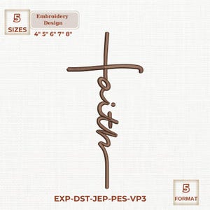 May include: A brown embroidery design featuring a cross with the word "faith" written vertically. The design is available in 5 sizes: 4", 5", 6", 7", and 8". The image also includes text indicating the design is an embroidery design.