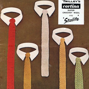 May include: Five crocheted ties in different colors, including red, beige, yellow, orange, and green, displayed on a brown background with a white collar behind each tie. The text "TWILLEY's cortina SUPER CROCHET WOOL AND 'Stalite'" is printed on a white rectangle in the upper right corner of the image.