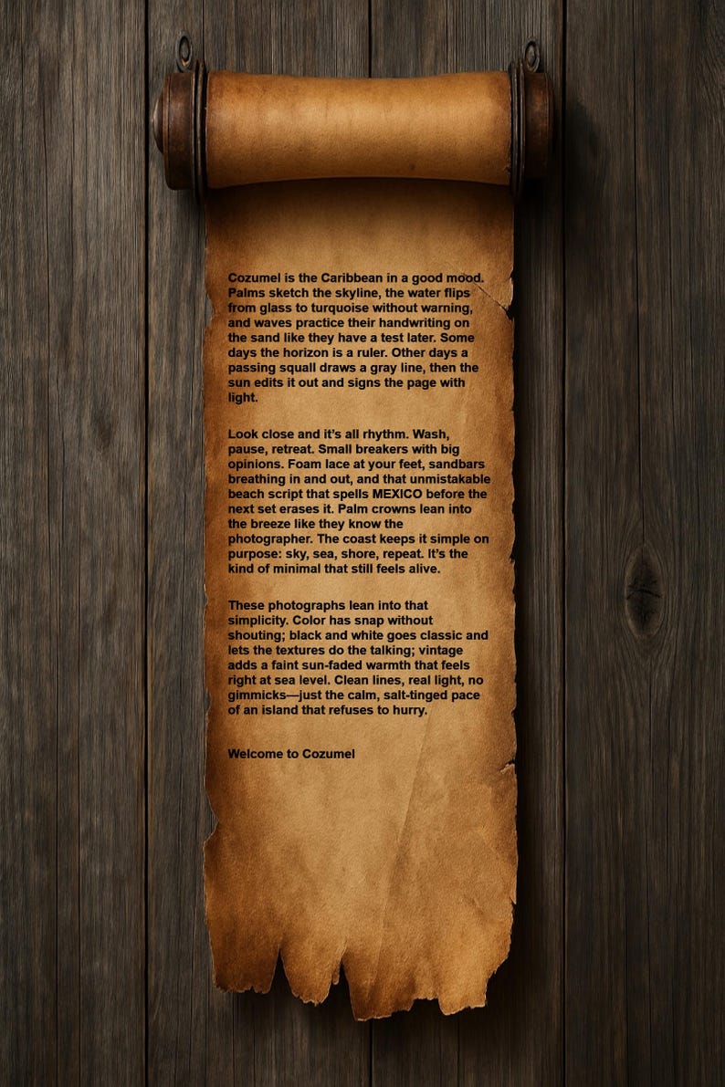 May include: A vintage scroll with text, rolled at the top and held by a wooden rod. The scroll has an aged, weathered look, and the text reads "Welcome to Cozumel."