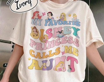 Comfort Color My Favorite Disney Princess Calls Me Aunt Shirt, Disney Princesses T-shirt, Disney Aunt Shirt, Gift From Daughter YSZQ02