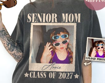 Comfort Colors® Senior Mom 2027 Shirt, Custom Photo Class Of 2027 Tshirt, Graduation 2027 Mom Sweater, High School Senior 2027 Gifts