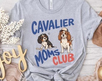 Cavalier King Charles Spaniel Moms Club Shirt, Cavalier Mama Shirt, Cavalier Mom Gift, Mothers Day Shirt