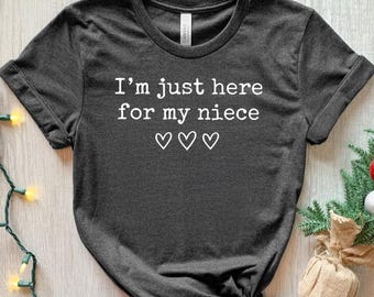 Camiseta "Solo estoy aquí por mi sobrina", Camiseta para tía, Camiseta divertida para tía, Regalo genial para tía, Camiseta para tía, Regalo para tía, Camiseta a juego para la familia