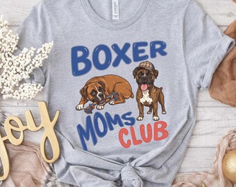 Boxer Moms Club Shirt, Boxer Mama Shirt, Boxer Mom Gift, Gift for Boxer Lovers, Mothers Day Shirt