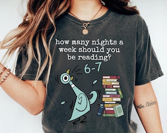 Camiseta Comfort Colors® "¿Cuántas noches a la semana deberías leer?", "Pigeon Elephant Piggie Children's Books", "Teacher Six Seven"