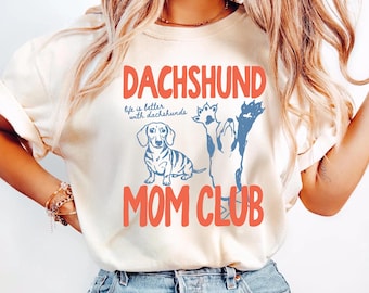 Dachshund Mom Shirt, Dachshund Mom Club Shirt, Dachshund Shirt, Funny Dachshund Shirt, Dachshund Lover Shirt, Dog Mom Shirt, Funny Dog Shirt